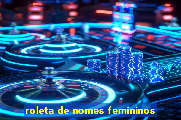 roleta de nomes femininos